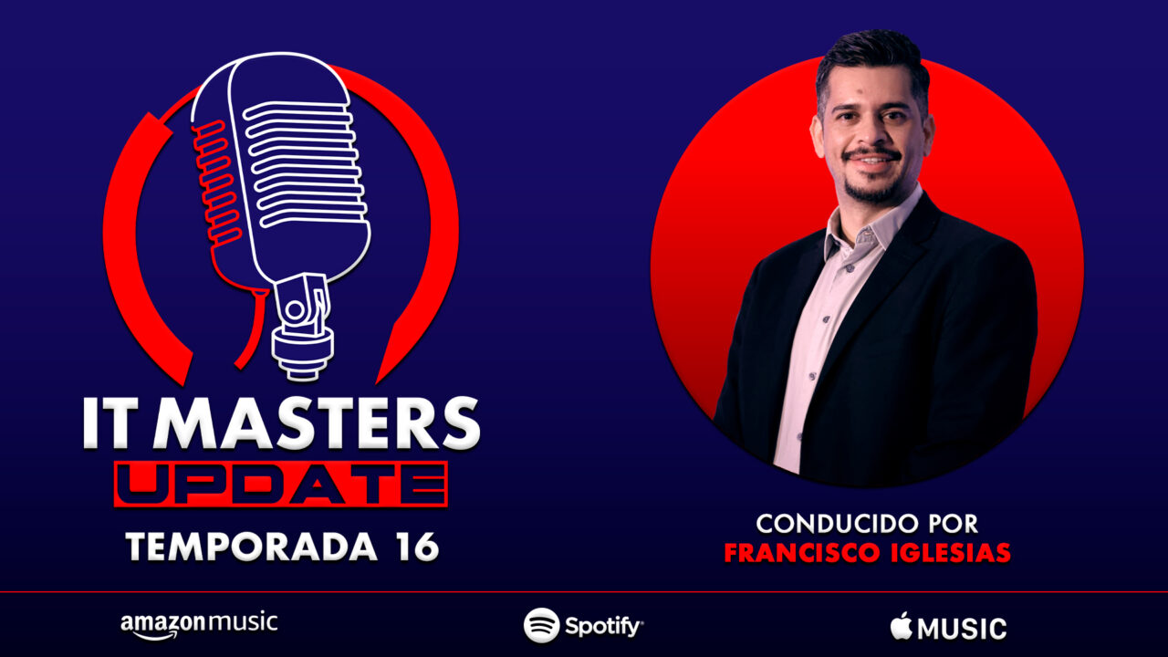 Banner oficial del podcast IT Masters Update Temporada 16 con fotografía del conductor Francisco Iglesias.