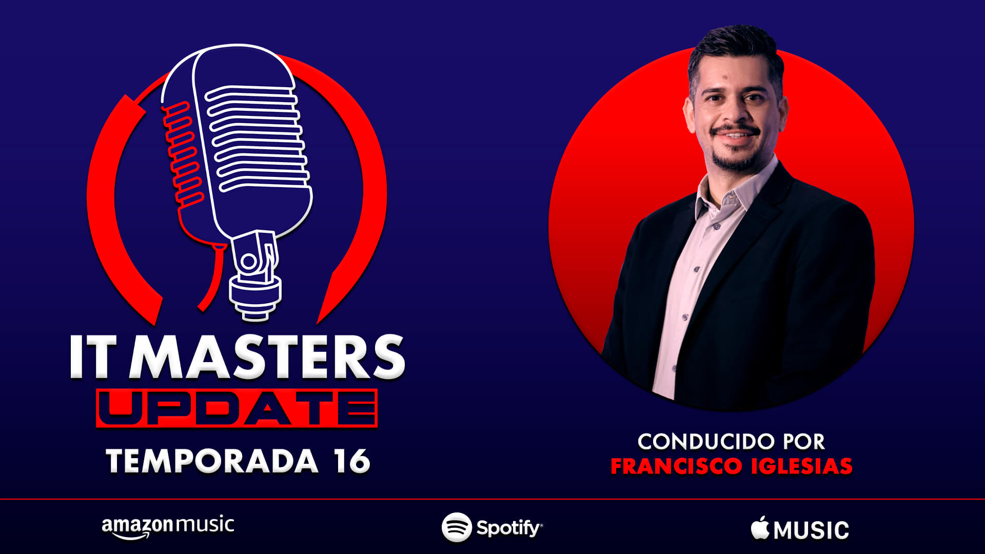 Banner oficial del podcast IT Masters Update Temporada 16 con fotografía del conductor Francisco Iglesias.